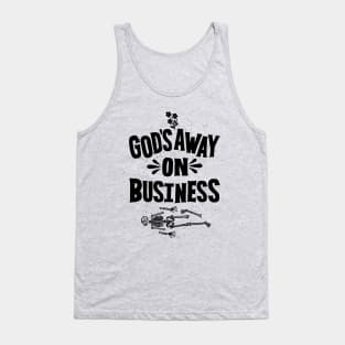 God's Away On Business Tank Top